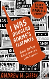 I Was Douglas Adams'S Flatmate