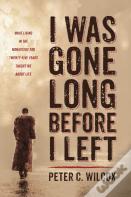 I Was Gone Long Before I Left