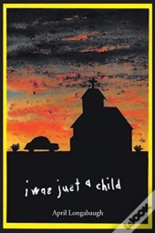 I Was Just A Child