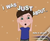 I Was Just About...
