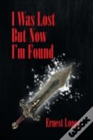 I Was Lost But Now I'M Found