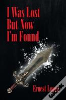 I Was Lost But Now I'M Found