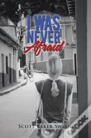 I Was Never Afraid