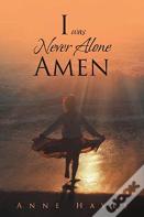 I Was Never Alone - Amen