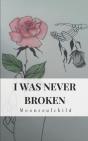 I Was Never Broken - Preview