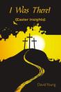 I Was There!:  Easter Insights - Preview