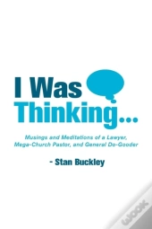 I Was Thinking . . .