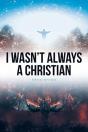 I Wasn'T Always A Christian - Preview