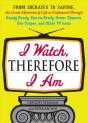 I Watch, Therefore I Am - Preview