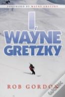 I, Wayne Gretzky