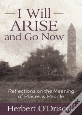 I Will Arise And Go Now