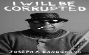 I Will Be Corrupted