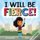 I Will Be Fierce!