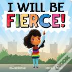 I Will Be Fierce