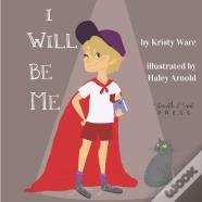 I Will Be Me