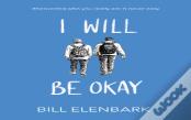 I Will Be Okay