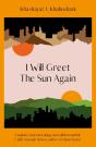 I Will Greet The Sun Again - Preview