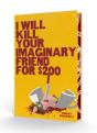I Will Kill Your Imaginary Friend For $200 - Preview
