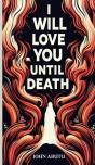I Will Love You Until Death - Preview