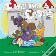 I Will Own A Castle