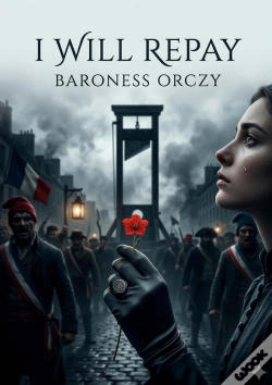 Capa do artigo I Will Repay - By Baroness Orczy
