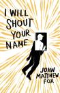 I Will Shout Your Name - Preview