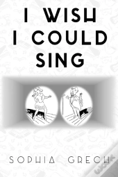 I Wish I Could Sing