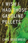 I Wish I Had Those Gasoline Pellets