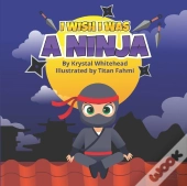 I Wish I Was A Ninja