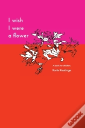 I Wish I Were A Flower Paperback