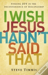 I Wish Jesus Hadn'T Said That