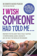I Wish Someone Had Told Me...