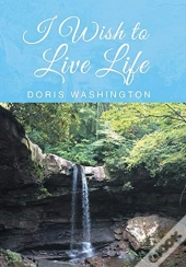 I Wish To Live Life