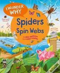 I Wonder Why Spiders Spin Webs