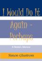 I Would Do It Again - Perhaps - Preview