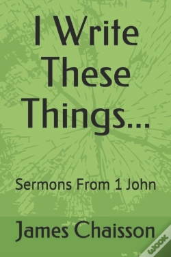 Capa do artigo I Write These Things...: Sermons From 1