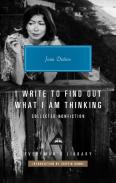 I Write To Find Out What I Am Thinking