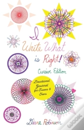 I Write What Is Right! Cursive Edition Devotional Journal For Tweens & Teens
