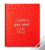 I Wrote A Book About Us