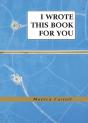 I Wrote This Book For You - Preview
