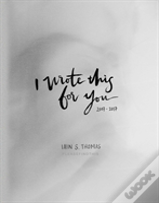 I Wrote This For You: 2007-2017