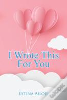 I Wrote This For You