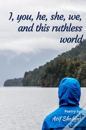I, You, He, She, We, And This Ruthless World