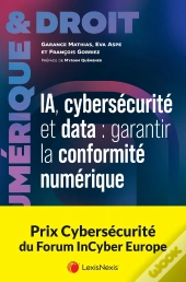 Ia, Cybersécurité Et Data : Garantir La Conformité Numérique