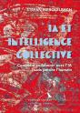 Ia Et Intelligence Collective : Comment Collaborer Avec L'Ia Sans Perdre L'Humain - Preview