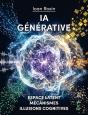 Ia Générative : Espace Latent, Mécanismes Et Illusions Cognitives - Preview