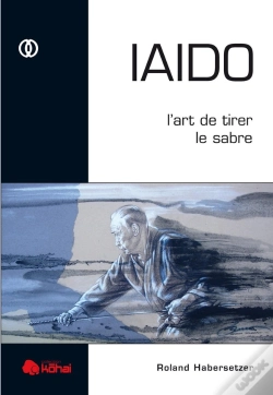 Capa do artigo Iaido ; L'Art De Tirer Le Sabre