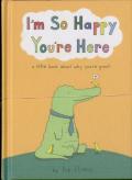 Iâ€™M So Happy Youâ€™Re Here