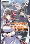 Iâ€™M The Evil Lord Of An Intergalactic Empire! (Manga) Vol. 2