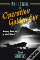 Ian Fleming And Operation Golden Eye